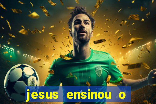 jesus ensinou o segredo da prosperidade